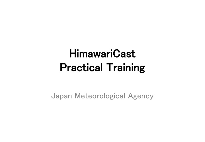 himawaricast himawaricast practical training n.w