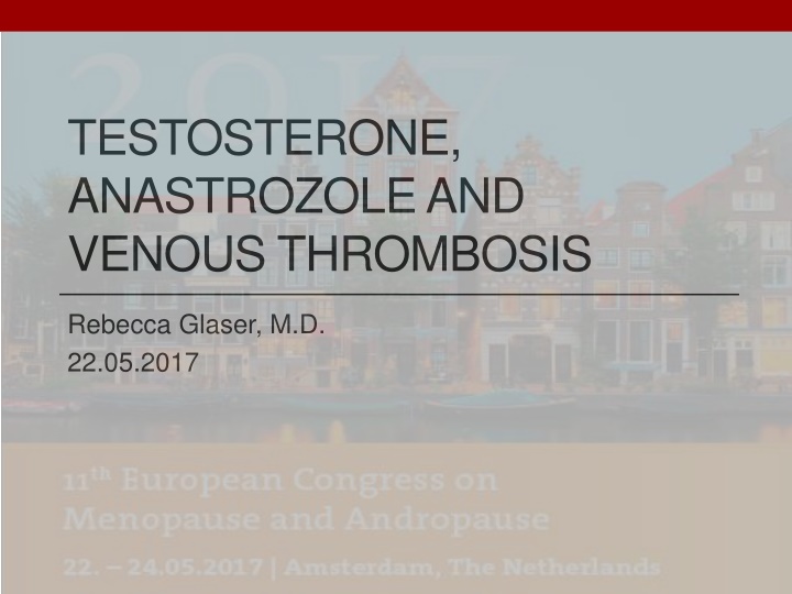 testosterone anastrozole and venous thrombosis n.w