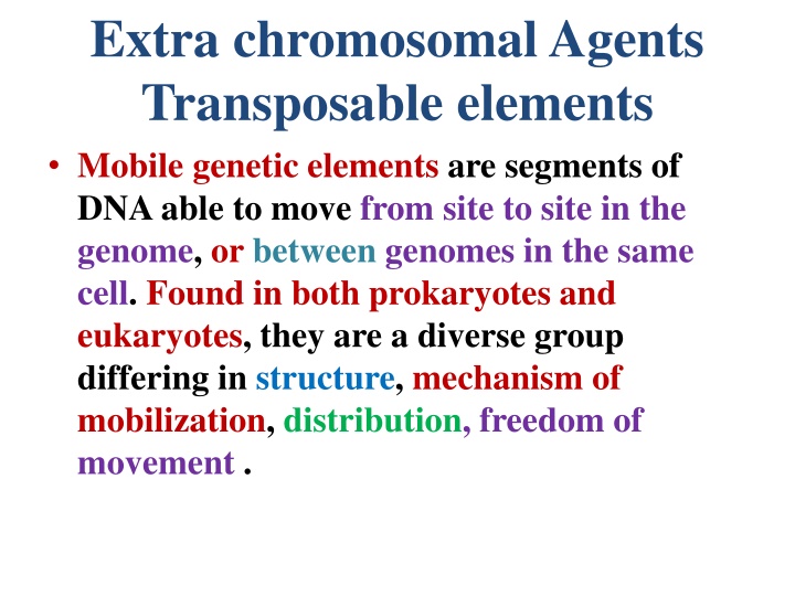 extra chromosomal agents transposable elements n.w