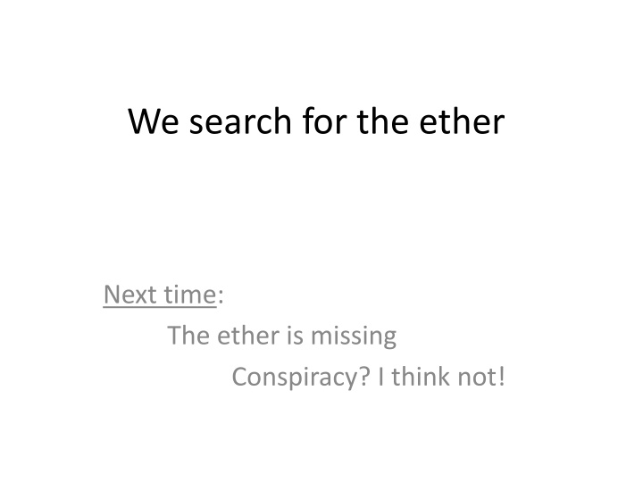 we search for the ether n.w
