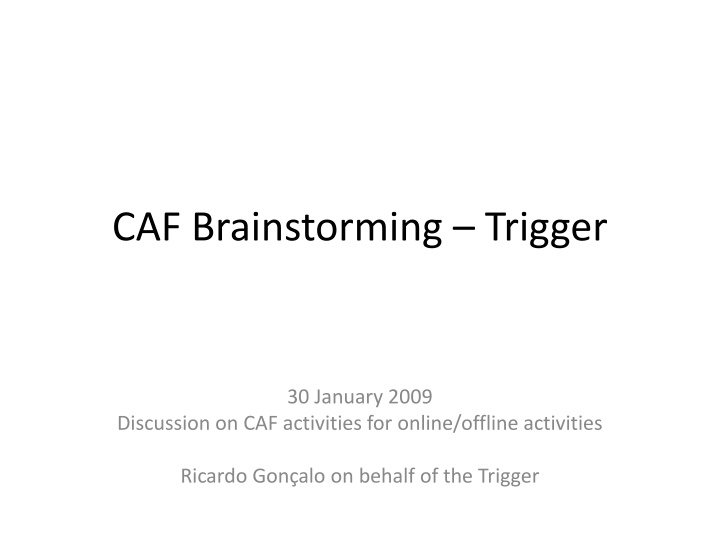 CAF Brainstorming on Trigger Tasks and Task Management