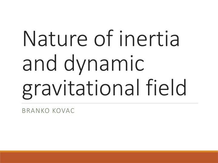 nature of inertia and dynamic gravitational field n.w