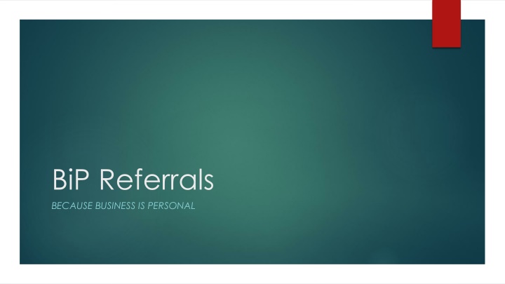 bip referrals because business is personal n.w