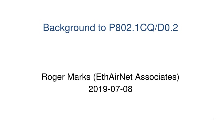 Background to P802.1CQ Study Group and Standard Development