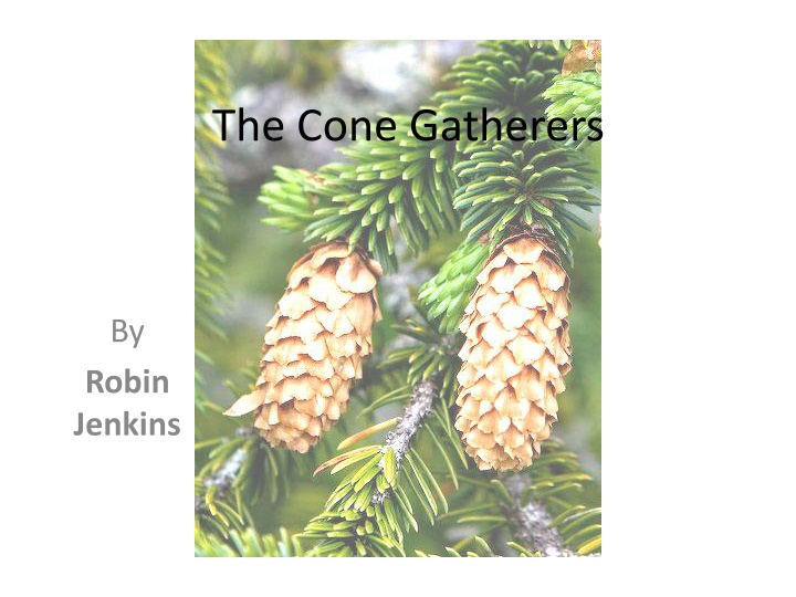 the cone gatherers n.w
