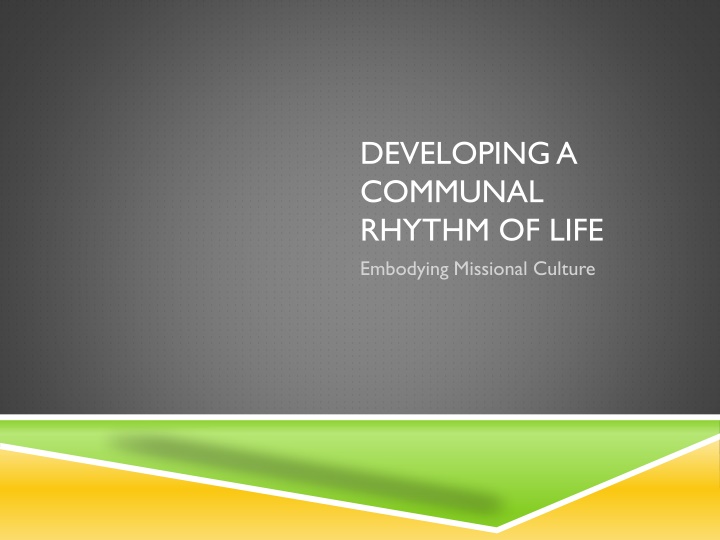 developing a communal rhythm of life embodying n.w
