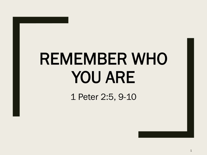 remember who remember who you are you are n.w