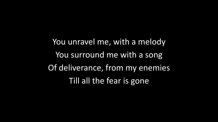 you unravel me with a melody you surround me with n.w