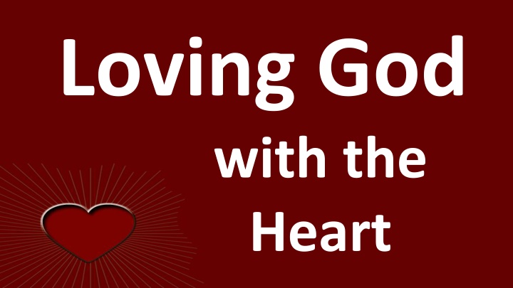 loving god with the heart n.w