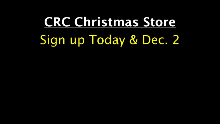 crc christmas store sign up today dec 2 n.w
