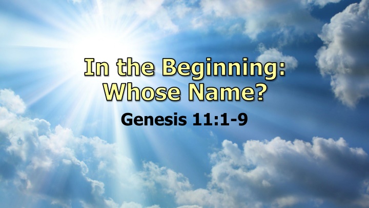 in the beginning whose name genesis 11 1 9 n.w