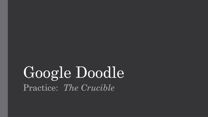 google doodle practice the crucible n.w
