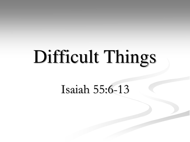 difficult things n.w