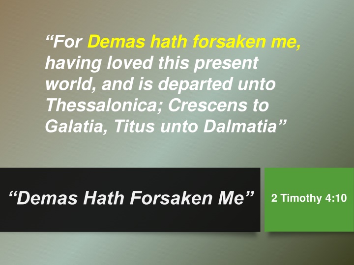 for demas hath forsaken me having loved this n.w