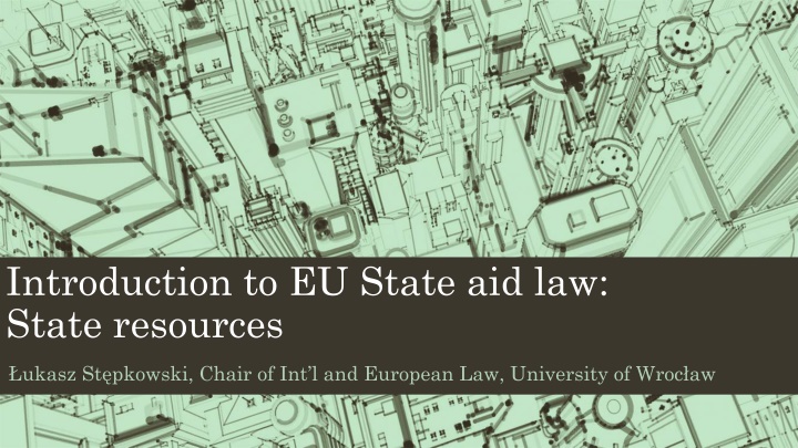 Introduction to EU State Aid Law: State Resources and Prerequisites