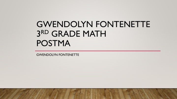 gwendolyn fontenette 3 rd grade math postma n.w