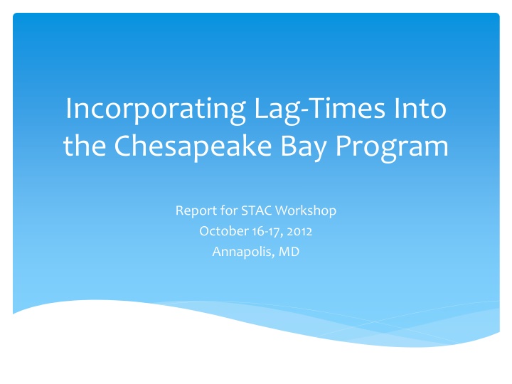 incorporating lag times into the chesapeake n.w