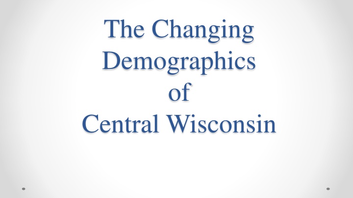 the changing demographics of central wisconsin n.w