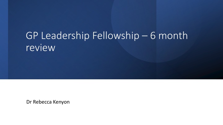 gp leadership fellowship 6 month review n.w