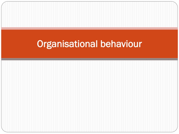Organisational Behaviour: People, Structure, Technology