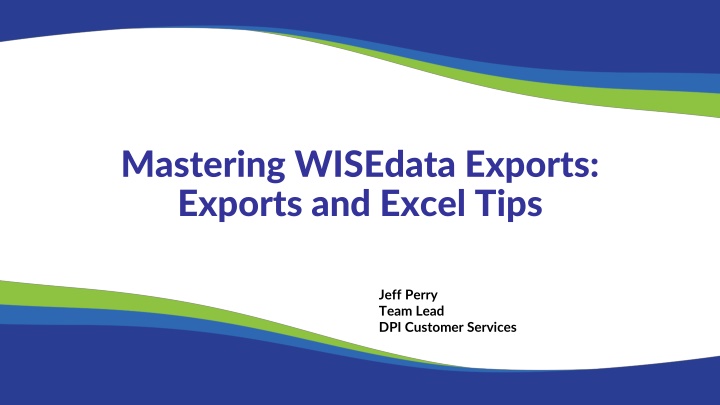 mastering wisedata exports exports and excel tips n.w