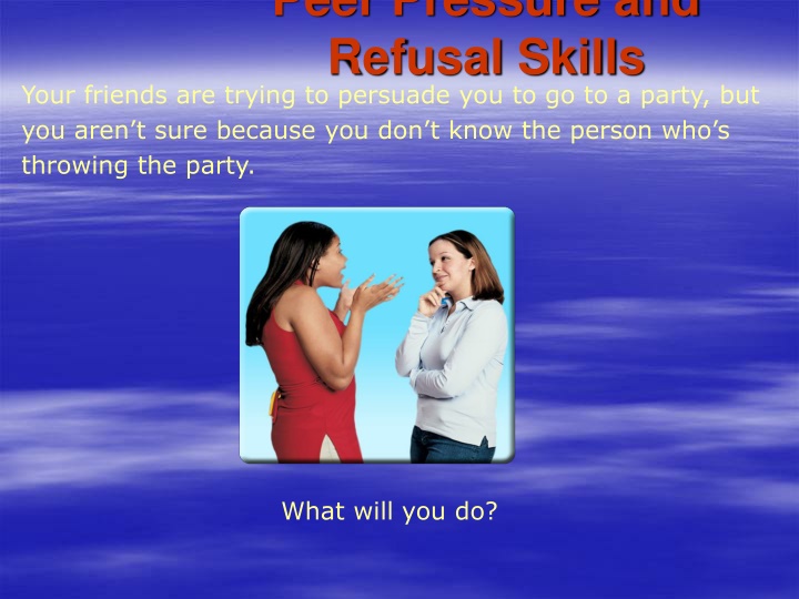 peer pressure and refusal skills n.w
