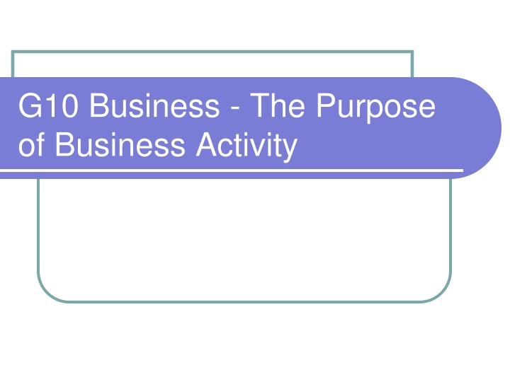 g10 business the purpose of business activity n.w