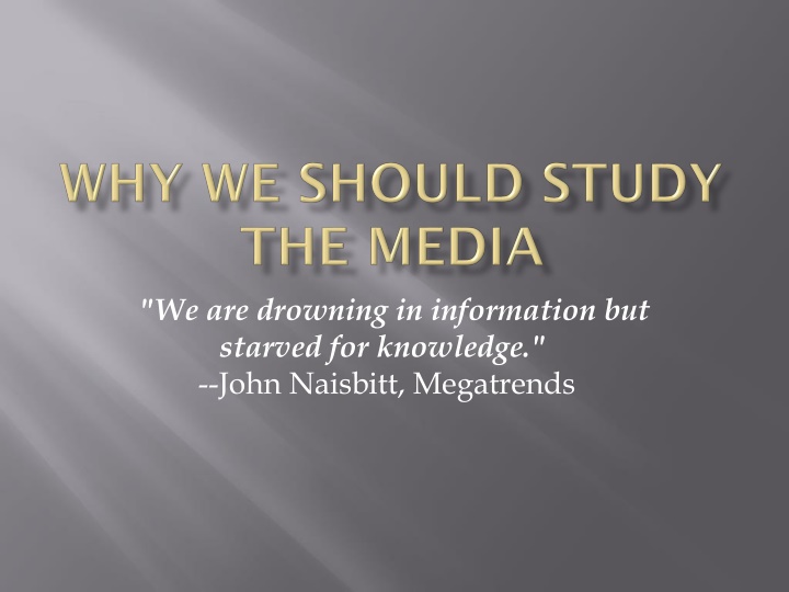 we are drowning in information but starved n.w