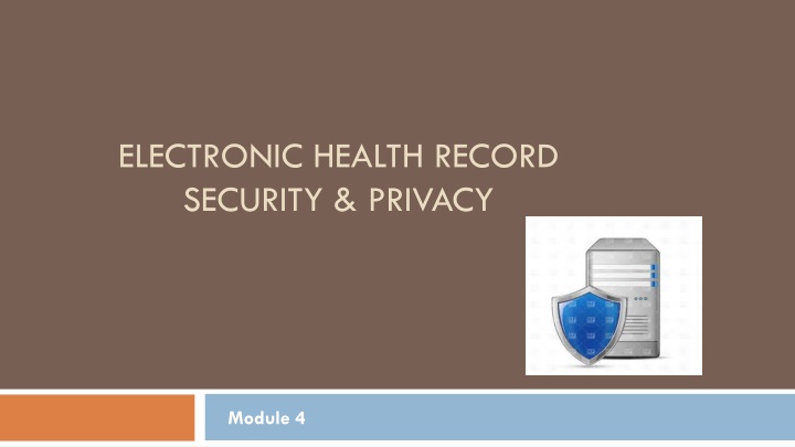 Electronic Health Record Security & Privacy Module Overview
