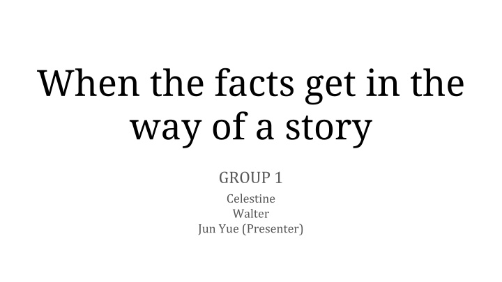 when the facts get in the way of a story n.w