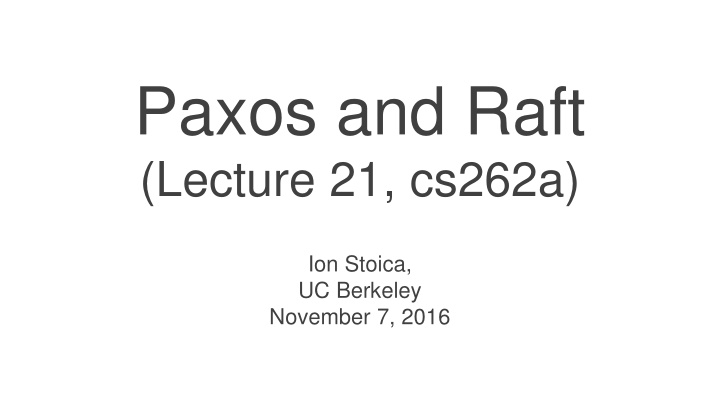 paxos and raft lecture 21 cs262a n.w