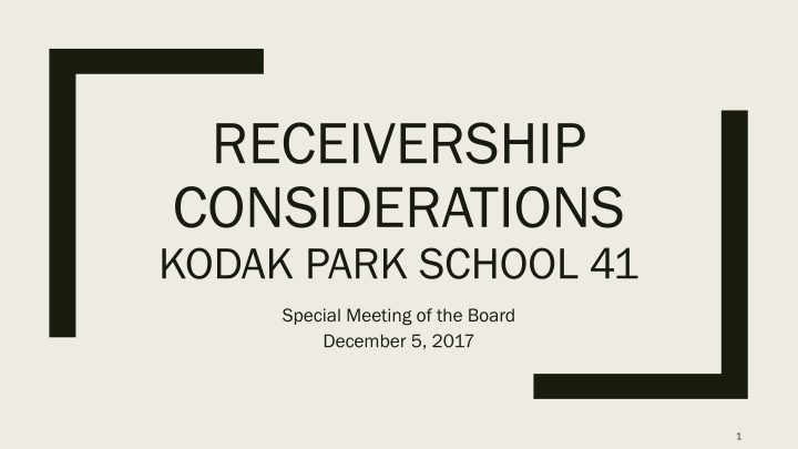 Receivership Considerations for Kodak Park School 41 Special Meeting
