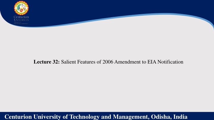 Salient Features of 2006 Amendment to EIA Notification at Centurion University