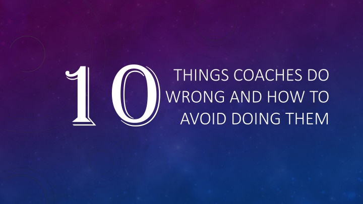 things coaches do wrong and how to avoid doing n.w