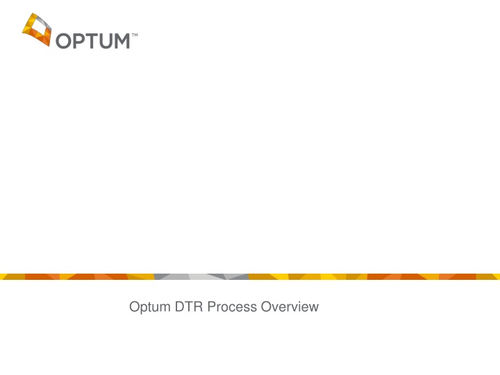 optum dtr process overview n.w