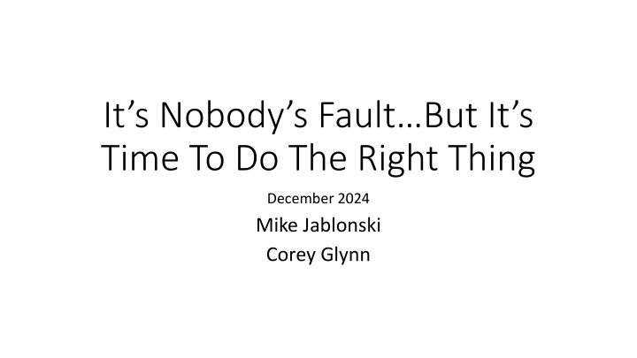 it s nobody s fault but it s time to do the right n.w