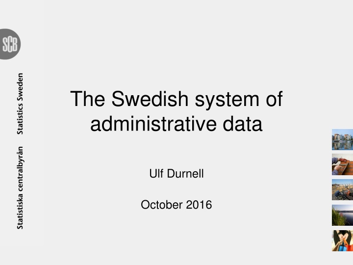 the swedish system of administrative data n.w