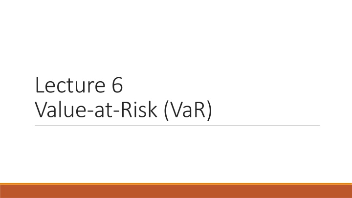 lecture 6 value at risk var n.w