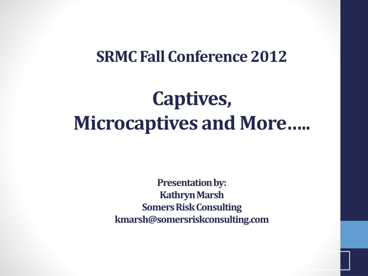 SRMC Fall Conference 2012: Captives & Microcaptives Overview