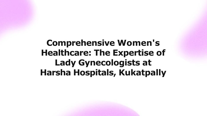 Comprehensive Women's Healthcare The Expertise of Lady Gynecologists at Harsha Hospitals, Kukatpally