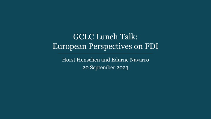 gclc lunch talk european perspectives on fdi n.w