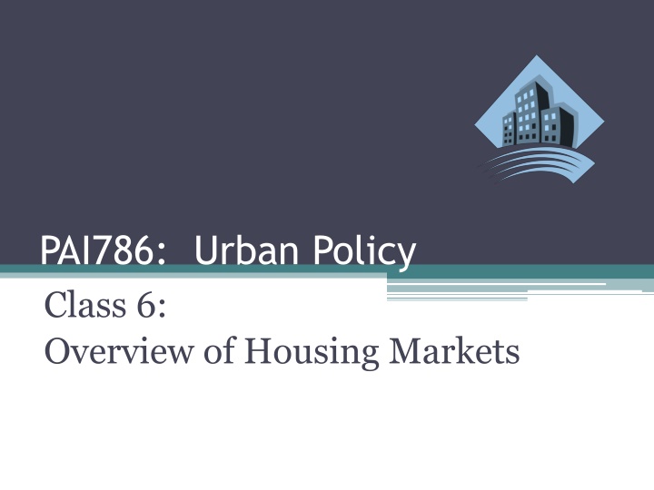 pai786 urban policy class 6 overview of housing n.w