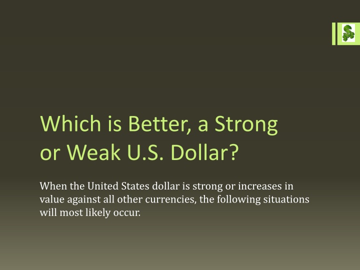 which is better a strong or weak u s dollar n.w
