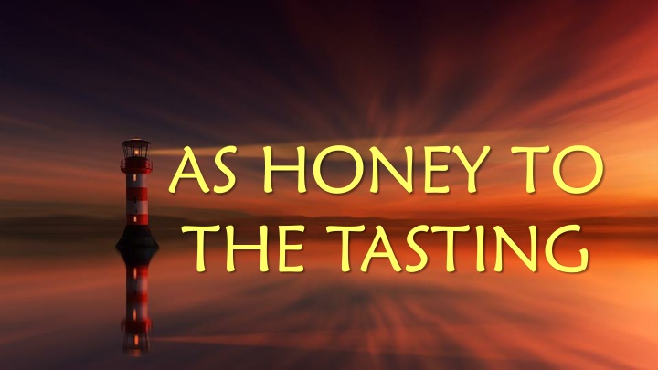 as honey to the tasting n.w