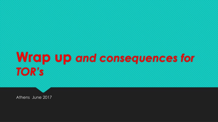 wrap up and consequences for tor s n.w