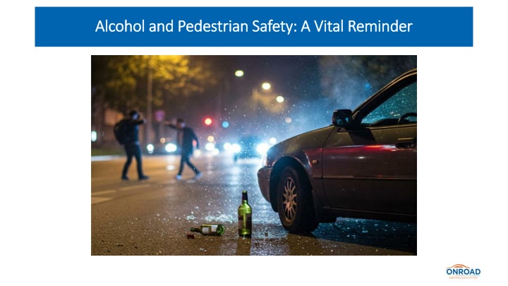 Alcohol and Pedestrian Safety A Vital Reminder