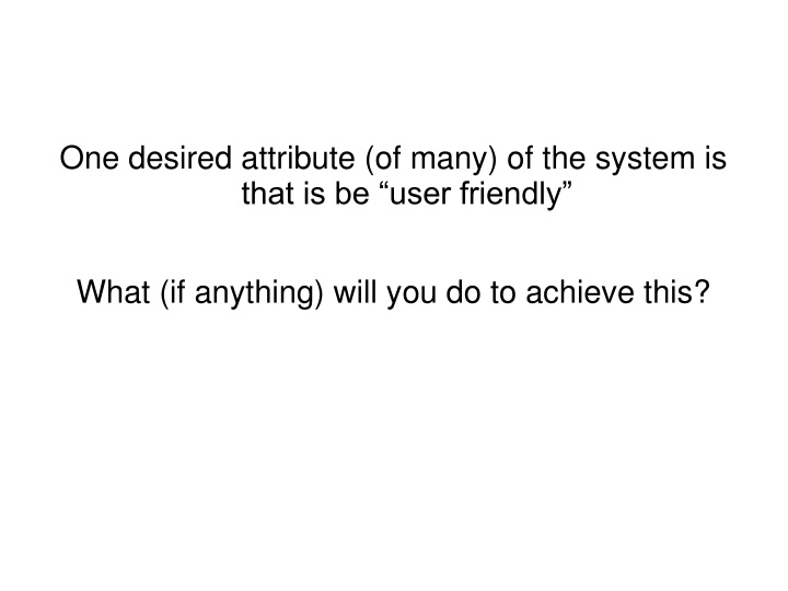 one desired attribute of many of the system n.w