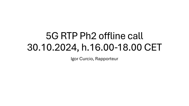 5g rtp ph2 offline call 30 10 2024 n.w