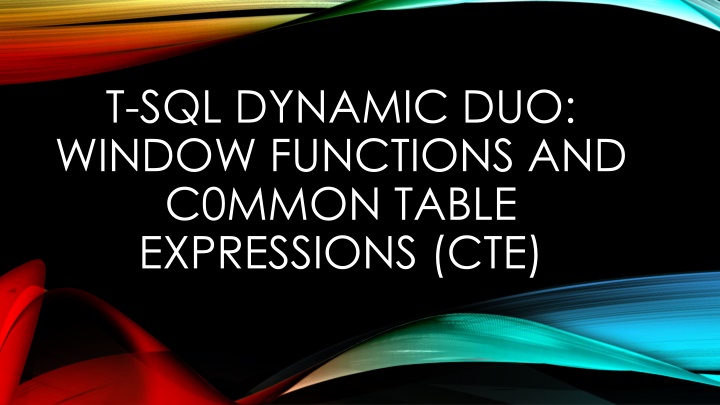 t sql dynamic duo window functions and c0mmon n.w