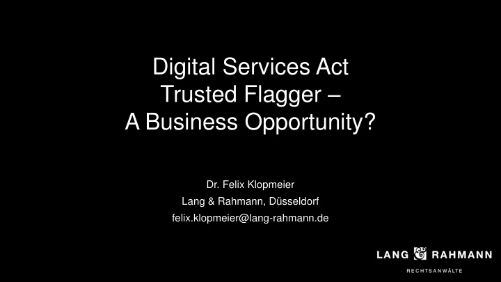 digital services act trusted flagger a business n.w